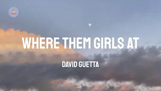 David Guetta - Where Them Girls At (feat. Nicki Minaj \u0026 Flo Rida) (Lyric Video)