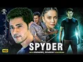 Download Lagu Spyder Full Movie 4K | Mahesh Babu | Rakul Preet Singh | South Action Thriller Movie With Eng Sub