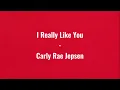 Download Lagu I Really Like You - Carly Rae Jepsen (lyrics) 👍