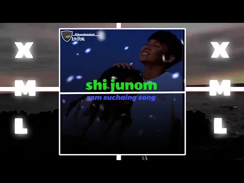ia ki kyntein ba phi lah khlei \\ shi junom \\ ram suchaing song\\?XML? file ?  \\ Alight motion editing