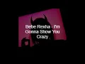 Download Lagu Bebe Rexha - I'm Gonna Show You Crazy(Slowed)