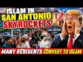 SHOCKING Explore Islam in San Antonio Residents are Flocking to Islam