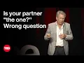Download Lagu Is Your Partner “The One?” Wrong Question | George Blair-West | TED