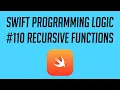 Swift Programming Logic Recursive Functions