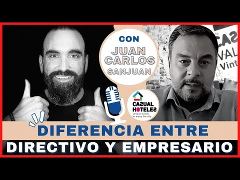 Download MP3 ¿Cuál es la DIFERENCIA entre DIRECTIVO y EMPRESARIO? | Con JC Sanjuan (Presidente de Casual Hoteles)