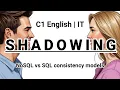 SHADOWING C1 English IT NoSQL vs SQL consistency models
