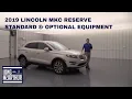 2019 LINCOLN MKC RESERVE STANDARD AND OPTIONAL EQUIPMENT
