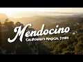 Mendocino California s Most Magical Town