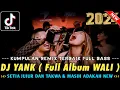 Download Lagu DUGEM REMIX TERBAIK 2024 !! DJ YANK ( Wali ) X SETIA JUJUR DAN TAKWA \u0026 MASIH ADAKAH | DJ FULL BASS