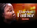Download Lagu MARRIED TO HER FATHER || LATEST NIGERIA CHRISTIAN MOVIE || THE WINLOS FILMS