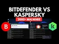 Kaspersky vs Bitdefender Test vs 2000 Malware