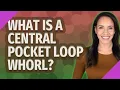 What is a central pocket loop whorl