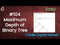 Maximum Depth of Binary Tree Leetcode - 104