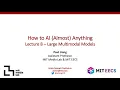 Lecture 8 - Large Multimodal Models MIT How to AI Almost Anything Spring 2025