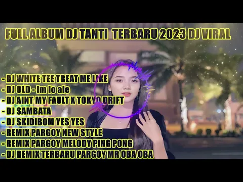 Download MP3 FULL ALBUM DJ TANTI  TERBARU 2023 DJ VIRAL 2023