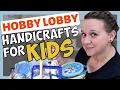 10 Handicrafts for Kids that Make Great Gifts Hobby Lobby