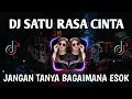 Download Lagu DJ JANGAN TANYA BAGAIMANA ESOK - DJ SATU RASA CINTA VIRAL TIKTOK 2023 FULL BASS