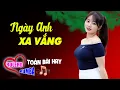 Download Lagu Ngày Anh Xa Vắng, LK Bolero Rumba Toàn Bài Hay, Nghe 1 Lần Là Nghiện, Nhạc Vàng Chất Lượng Cao