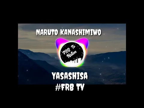 5 95 Mb Download Lagu Dj Naruto Kanashimi Wo Yasashisa Ni Metrolagu Populer Download Lagu Mp3 Streaming