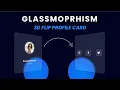 Glassmorphism 3D Flip Profile Card CSS Tutorial