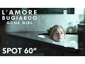 Video di In salute e in malattia | L'Amore Bugiardo - Gone Girl | Spot [HD] | 20th Century Fox Italia