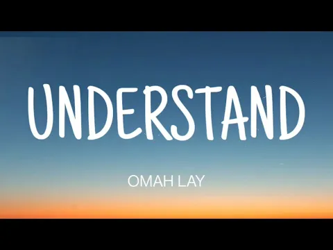 Download MP3 OMAH LAY - UNDERSTAND ( LYRICS )