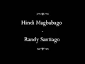 Lagu Hindi Magbabago - Randy Santiago