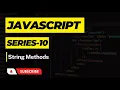 JavaScript Series String Methods