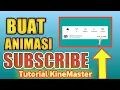 Download Lagu CARA BUAT ANIMASI SUBSCRIBE, TUTORIAL KINEMASTER