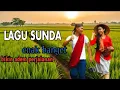 Lagu Kompilasi Lagu Sunda LAWAS POPULAR😱😱#nostalgiajamandulu #lagu80an90an #lagulawas 
