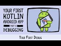 Your First Debug - Beginning Android Development