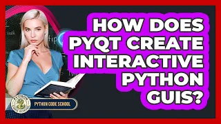 How Does PyQt Create Interactive Python GUIs - Python Code School
