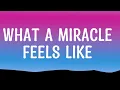 Tauren Wells - What A Miracle Feels Like (Lyrics)