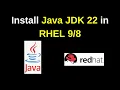 How to install Java JDK 22 on RHEL Install and configure Java JDK on 9 in 2024