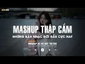 Lagu NHẠC HỆ THẬP CẨM 2025 🎼 BXH Mashup 8x 9x Tâm Trạng - Tuyển Tập Những Bài Hát Buồn Mashup Với Nhau