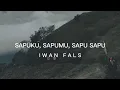 Download Lagu SAPUKU, SAPUMU, SAPU SAPU - IWAN FALS (LIRIK)