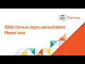 How to participate in the 2026 Census topic consultation - phase two