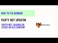 How to Fix Kemono Party Not Updating - Posts Not Loading or Stuck on Old Content