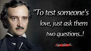 The Deep Wisdom of Edgar Allan Poe 2 Questions to Test Someone s True Love