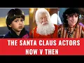 The Santa Claus Actors Now V Then