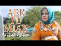 Lagu AEK TU MIAK - Voc. Masdani Nasution