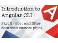 An Introduction to Angular CLI Part 3 - Sort and filter data with custom pipes