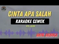 Download Lagu CINTA APA SALAH - ( KARAOKE RAMPAK CEWEK ) ANIK ARNIKA