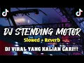 Download Lagu DJ Standing Motor Slowed + Reverb 🎧