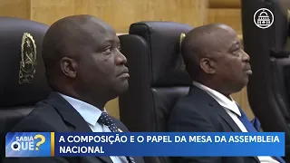 9.ª edição do Sabia Que?  A COMPOSIÇÃO E O PAPEL DA MESA DA ASSEMBLEIA NACIONAL