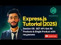 Express js Session 05 GET API Get All Products Single Product with req params Rehan Kapaya