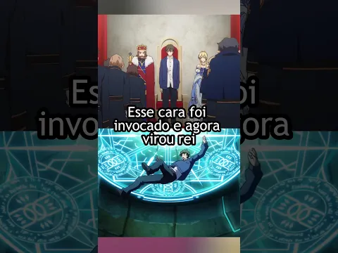 Esse cara foi invocado e agora virou rei #shorts #anime