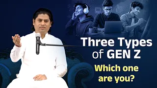 Which Type of Gen Z Are You? | आदर्श युवा | Maitreya Dadashreeji