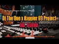 Dj The One x Happier 69 Project |HD Audio