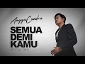 Download Lagu ANGGA CANDRA - SEMUA DEMI KAMU (LYRIC)